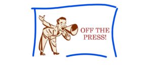 Cartoon man with megaphone yelling "Off the Press"